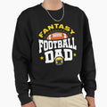 Fantasy Football Dad Sweatshirt - Unique Graphic for Adults - T-Shirt, Sweatshirt, Hoodie