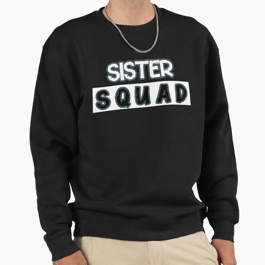 Sister Squad Sweatshirt - Minimalist Print Unisex - T-Shirt, Sweatshirt, Hoodie