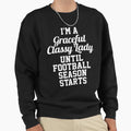 Im Graceful Classy Lady Until Football T-Shirt - Trendy Graphic for Adults - T-Shirt, Sweatshirt, Hoodie