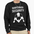 Quarterback Security Lineman Iii Sweatshirt - Graphic Print Men Women - T-Shirt, Sweatshirt, Hoodie