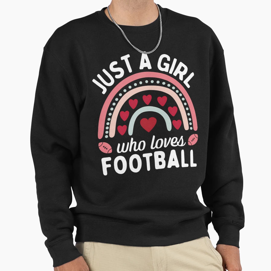 Just Who Loves Football Sweatshirt - Aesthetic Graphic for Adults - T-Shirt, Sweatshirt, Hoodie