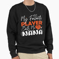 My Favorite Basketball Player Calls Sweatshirt - Trendy Graphic for Adults - T-Shirt, Sweatshirt, Hoodie
