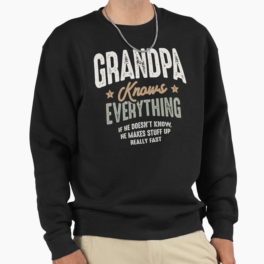 Grandpa Knows Everything Funny Sweatshirt - Aesthetic Graphic for Adults - T-Shirt, Sweatshirt, Hoodie