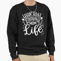 Livin That Football Mom Life Sweatshirt - Aesthetic Graphic for Adults - T-Shirt, Sweatshirt, Hoodie