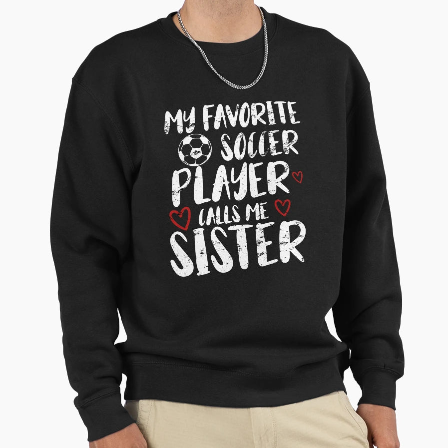 My Favorite Soccer Player Call Me Sweatshirt - Minimalist Print Unisex - T-Shirt, Sweatshirt, Hoodie
