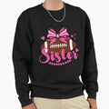 Little Sister Biggest Fan Football Sweatshirt - Trendy Graphic Men Women - T-Shirt, Sweatshirt, Hoodie
