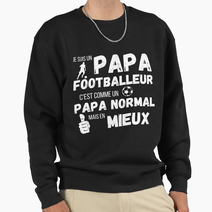 Footballer Daddy Like Normal Daddy Sweatshirt - Streetwear Style Unisex - T-Shirt, Sweatshirt, Hoodie