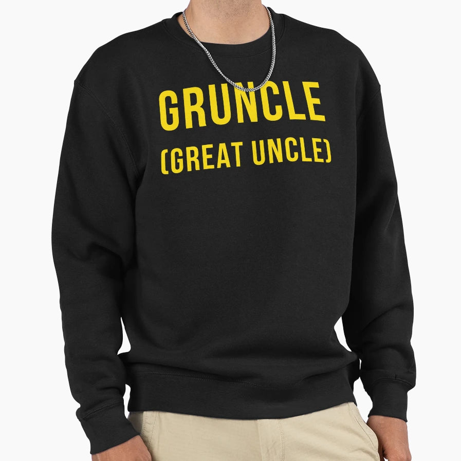 Gruncle Great Uncle Sweatshirt - Novelty Apparel Men Women - T-Shirt, Sweatshirt, Hoodie