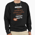Funny Fantasy Football Draft Sweatshirt - Casual Everyday Wear Unisex - T-Shirt, Sweatshirt, Hoodie