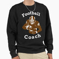 American Football Coach Player Sweatshirt - Novelty Apparel Men Women - T-Shirt, Sweatshirt, Hoodie