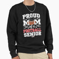 Proud Mom Football Senior 2026 Sweatshirt - Streetwear Style Unisex - T-Shirt, Sweatshirt, Hoodie