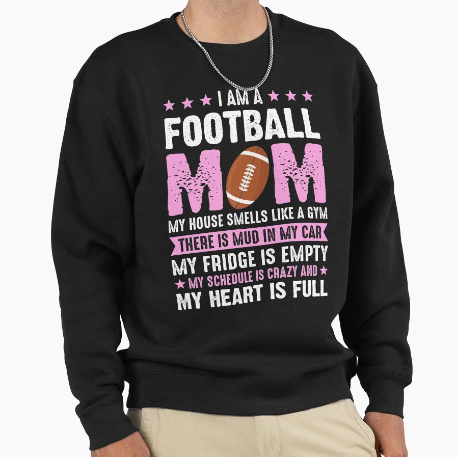 I Am Football Mom Sweatshirt - Unique Graphic for Adults - T-Shirt, Sweatshirt, Hoodie