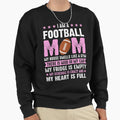 I Am Football Mom Sweatshirt - Unique Graphic for Adults - T-Shirt, Sweatshirt, Hoodie