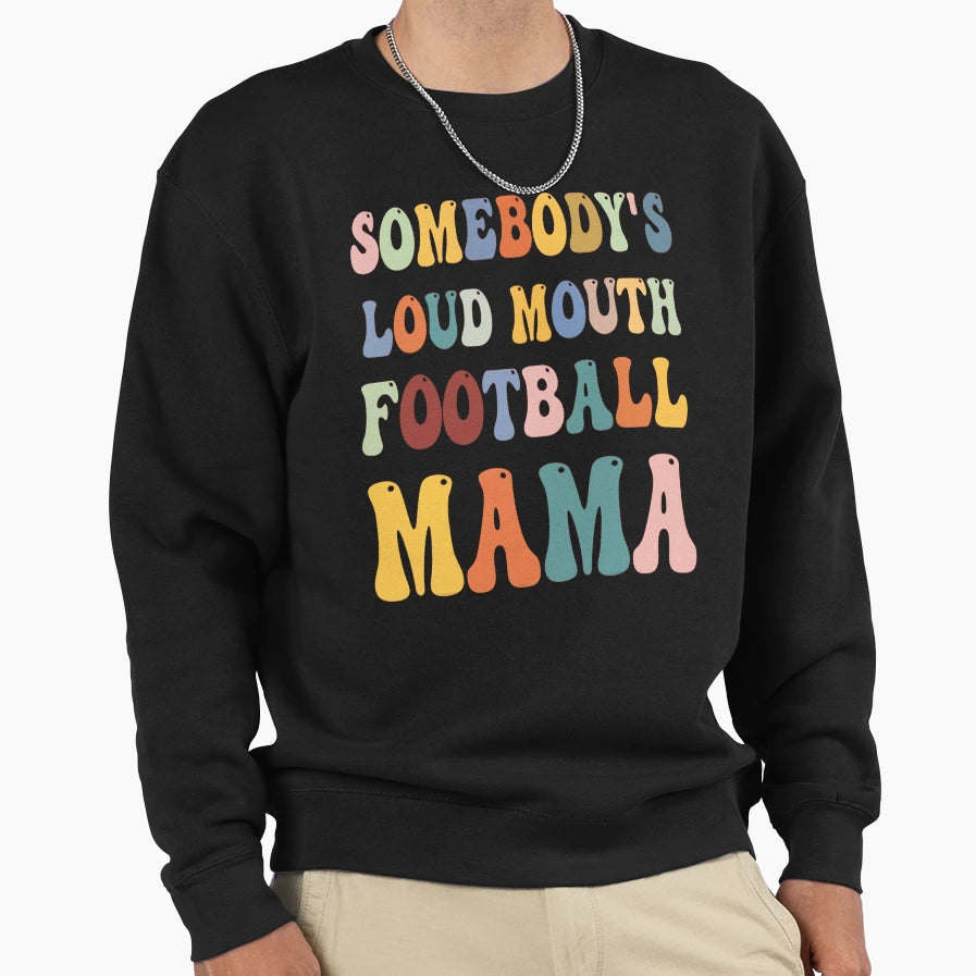 Somebodys Loud Mouth Football Sweatshirt - Minimalist Print for Adults - T-Shirt, Sweatshirt, Hoodie