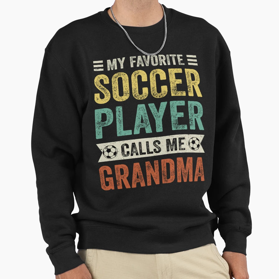 My Favorite Soccer Player Calls Me Sweatshirt - Aesthetic Graphic Unisex - T-Shirt, Sweatshirt, Hoodie