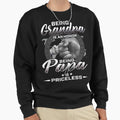 Being Grandpa Is Honor Being Sweatshirt - Fun Novelty Design Men Women - T-Shirt, Sweatshirt, Hoodie