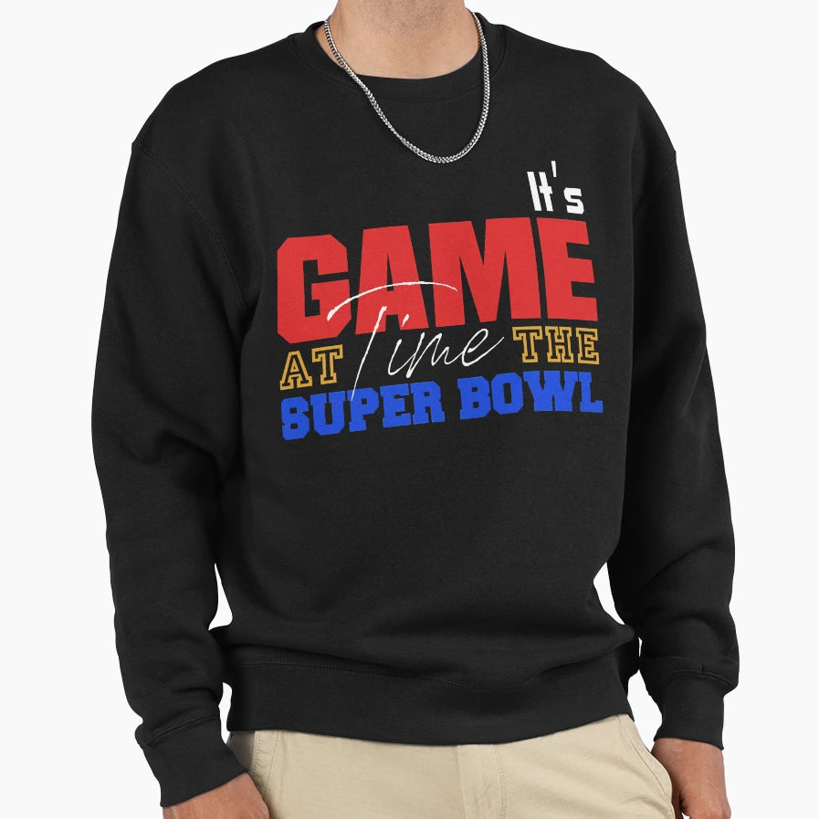 Game Time Super Bowl Sweatshirt - Graphic Print Men Women - T-Shirt, Sweatshirt, Hoodie