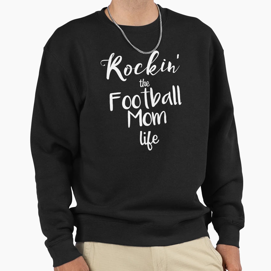 Rockin Football Mom Life Funny Sweatshirt - Novelty Apparel for Adults - T-Shirt, Sweatshirt, Hoodie