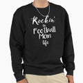 Rockin Football Mom Life Funny Sweatshirt - Novelty Apparel for Adults - T-Shirt, Sweatshirt, Hoodie