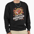Thats My Grandson Out There Football Sweatshirt - Unique Graphic Men Women - T-Shirt, Sweatshirt, Hoodie