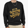 Winning Sweatshirt - Fun Novelty Design for Adults - T-Shirt, Sweatshirt, Hoodie
