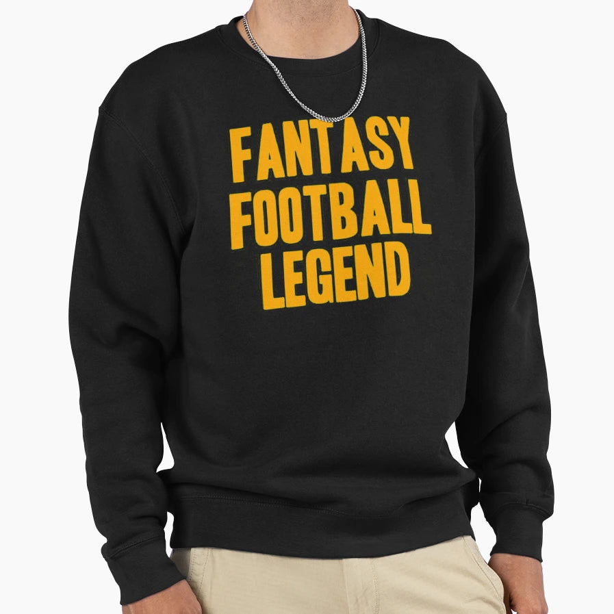 Fantasy Football Legend Sweatshirt - Graphic Print Unisex - T-Shirt, Sweatshirt, Hoodie