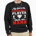 My Favorite Baseball Player Sweatshirt - Fun Novelty Design Men Women - T-Shirt, Sweatshirt, Hoodie