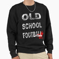 Old School Football Sweatshirt - Streetwear Style for Adults - T-Shirt, Sweatshirt, Hoodie