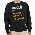 Uncle Myth Legend Sweatshirt - Streetwear Style Unisex - T-Shirt, Sweatshirt, Hoodie