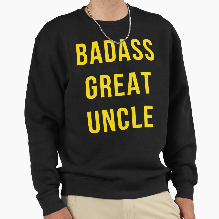 Badass Great Uncle Sweatshirt - Minimalist Print Unisex - T-Shirt, Sweatshirt, Hoodie