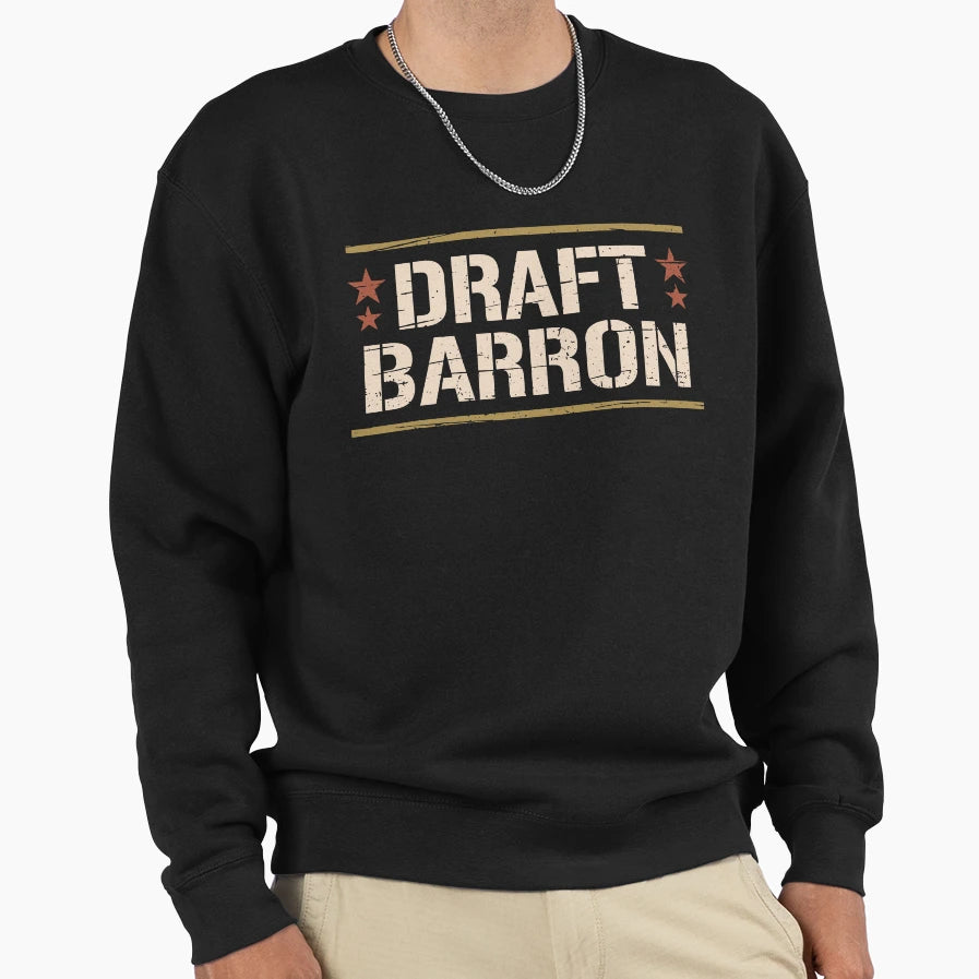 Draft Barron Military Draft Barron Sweatshirt - Streetwear Style Unisex - T-Shirt, Sweatshirt, Hoodie