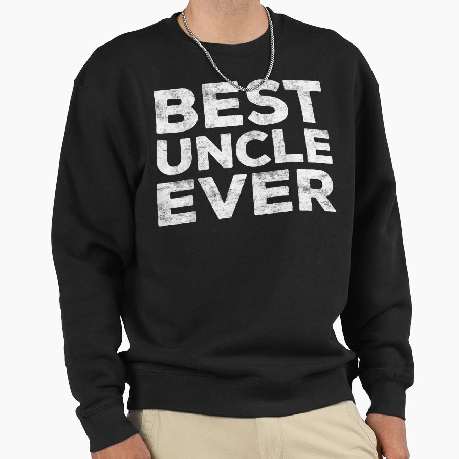 Mens Best Uncle Ever Funny Gif Sweatshirt - Graphic Print Unisex - T-Shirt, Sweatshirt, Hoodie