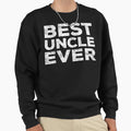 Mens Best Uncle Ever Funny Gif Sweatshirt - Graphic Print Unisex - T-Shirt, Sweatshirt, Hoodie