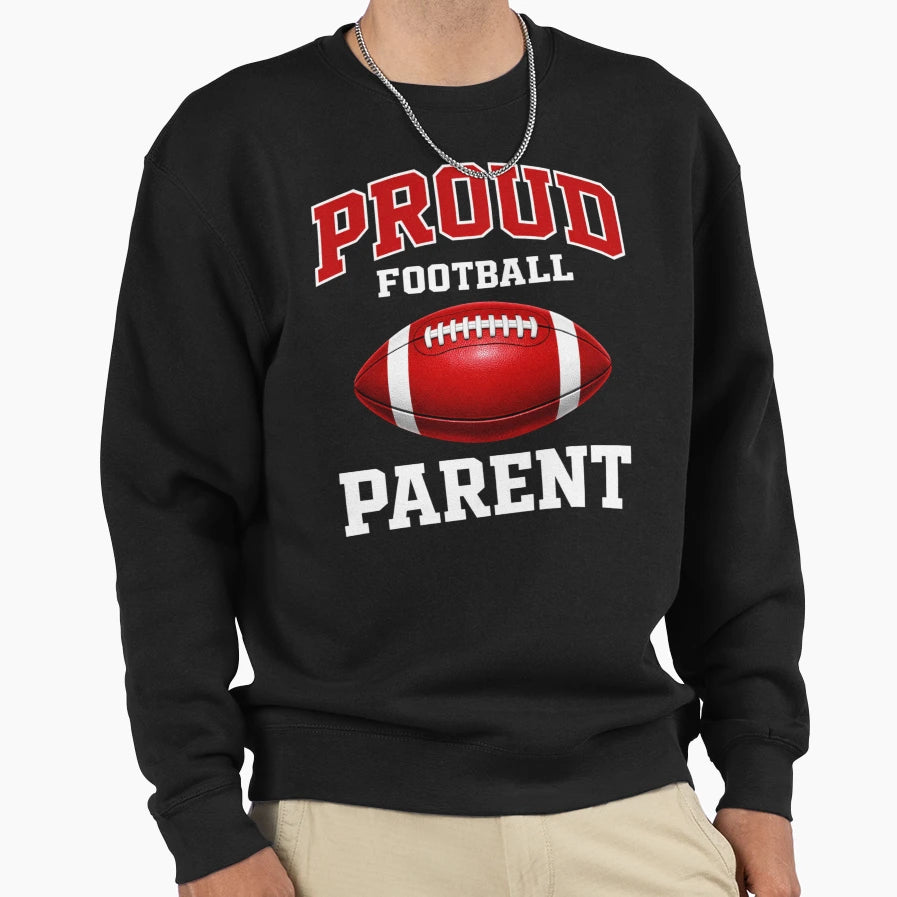 Proud Football Parent Game Day Sweatshirt - Streetwear Style for Adults - T-Shirt, Sweatshirt, Hoodie