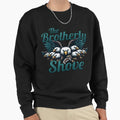 Philadelphia Brotherly Shove Sweatshirt - Unique Graphic Unisex - T-Shirt, Sweatshirt, Hoodie