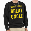Worlds Best Great Uncle Sweatshirt - Fun Novelty Design for Adults - T-Shirt, Sweatshirt, Hoodie