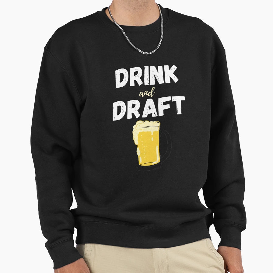 Drink And Draft Funny Fantasy Sweatshirt - Minimalist Print Men Women - T-Shirt, Sweatshirt, Hoodie