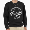 Mens Funcle Like Regular Uncle Sweatshirt - Fun Novelty Design Men Women - T-Shirt, Sweatshirt, Hoodie