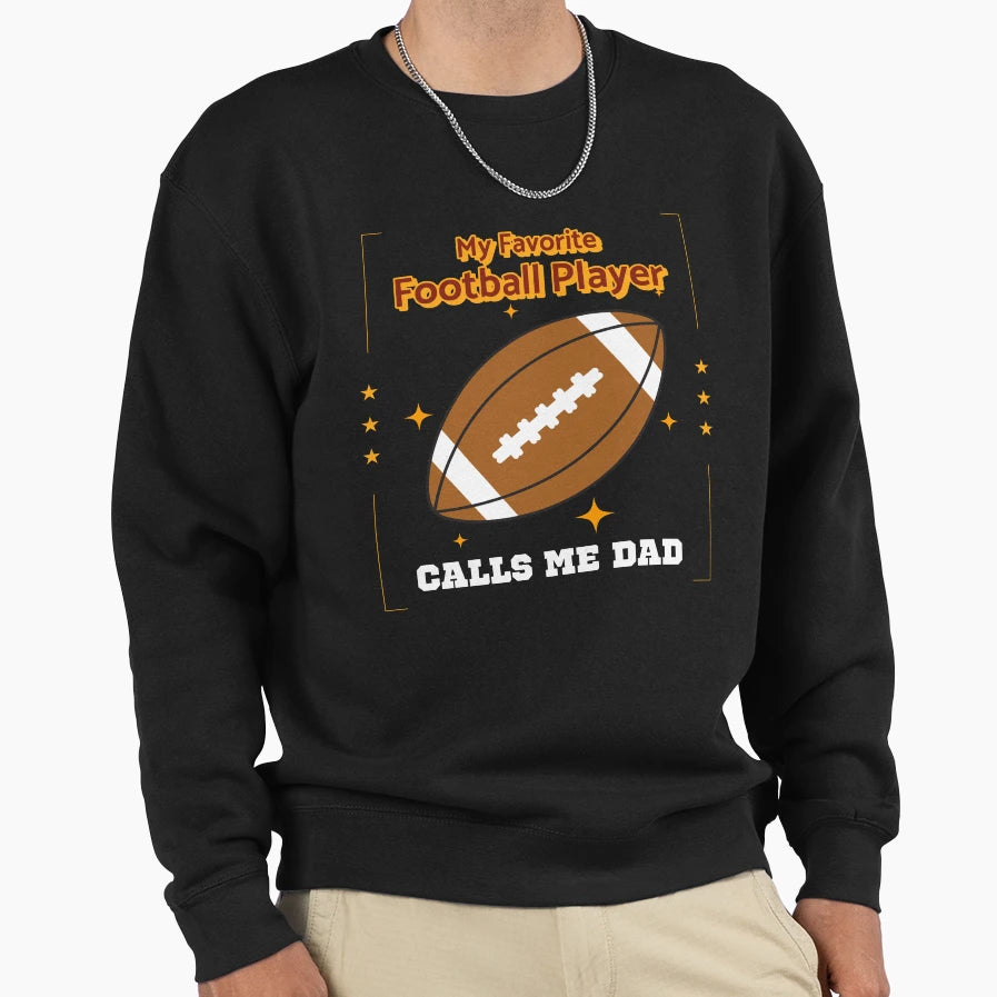My Favorite Football Player Calls Sweatshirt - Novelty Apparel for Adults - T-Shirt, Sweatshirt, Hoodie