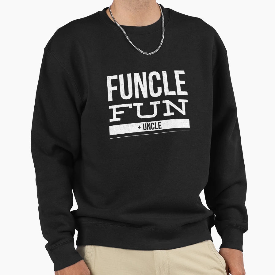 Funcle Fun Uncle Sweatshirt - Unique Graphic Unisex - T-Shirt, Sweatshirt, Hoodie