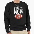 Proud Mom Football 39 Jersey Number Sweatshirt - Unique Graphic for Adults - T-Shirt, Sweatshirt, Hoodie