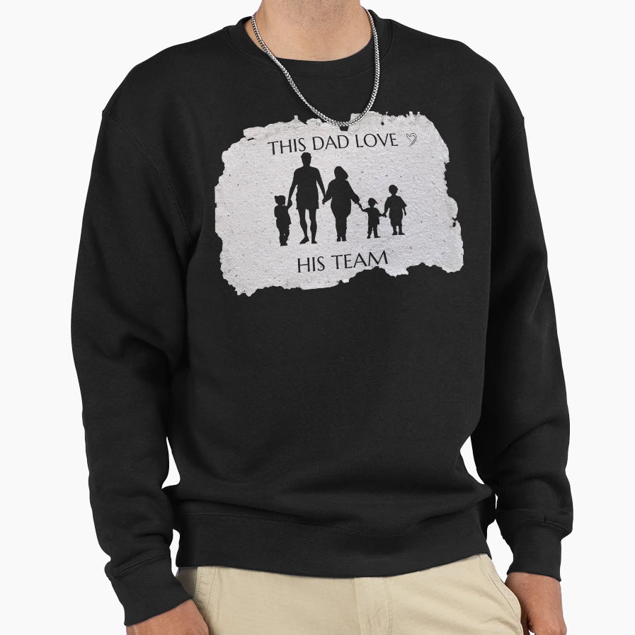 This Dad Love His Team Sweatshirt - Fun Novelty Design Unisex - T-Shirt, Sweatshirt, Hoodie