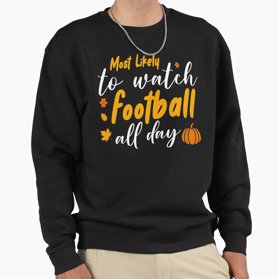 Most Likely To Matching Family Funny Sweatshirt - Custom Art Print Unisex - T-Shirt, Sweatshirt, Hoodie
