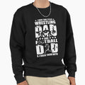 Wrestling Dad Football Dad Son Sweatshirt - Streetwear Style Unisex - T-Shirt, Sweatshirt, Hoodie