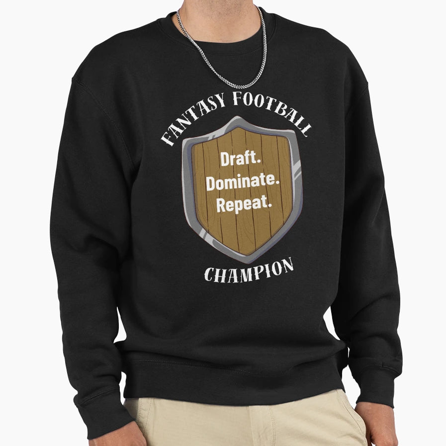 Draft Dominate Repeat Fantasy Football Sweatshirt - Unique Graphic Unisex - T-Shirt, Sweatshirt, Hoodie