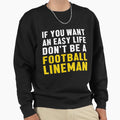 Lineman Easy Life Offensive Sweatshirt - Graphic Print for Adults - T-Shirt, Sweatshirt, Hoodie