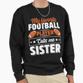 My Favorite Football Player Calls Me Sweatshirt - Minimalist Print Unisex - T-Shirt, Sweatshirt, Hoodie