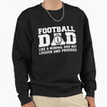 Football Dad Like Normal Dad But Sweatshirt - Minimalist Print for Adults - T-Shirt, Sweatshirt, Hoodie