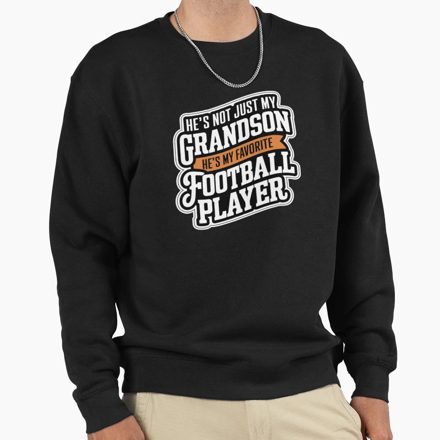 Grandfather He S Not Just My Sweatshirt - Casual Everyday Wear Men Women - T-Shirt, Sweatshirt, Hoodie
