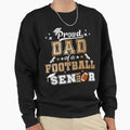 Proud Dad Football Senior 2024 Sweatshirt - Casual Everyday Wear Unisex - T-Shirt, Sweatshirt, Hoodie